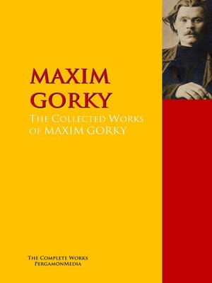 cover image of The Collected Works of MAXIM GORKY